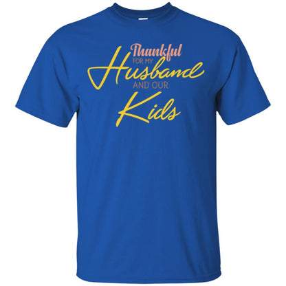 Wife T-shirt Thankful For My Husband And Our Kids Royal