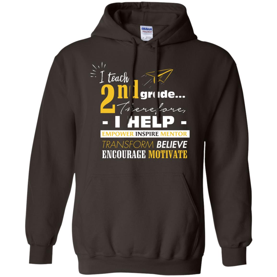 I Teach 2nd Grade Therefore I Help Empower Inspire Mentor Transform Believe Encourage Motivate Shirt Dark Chocolate