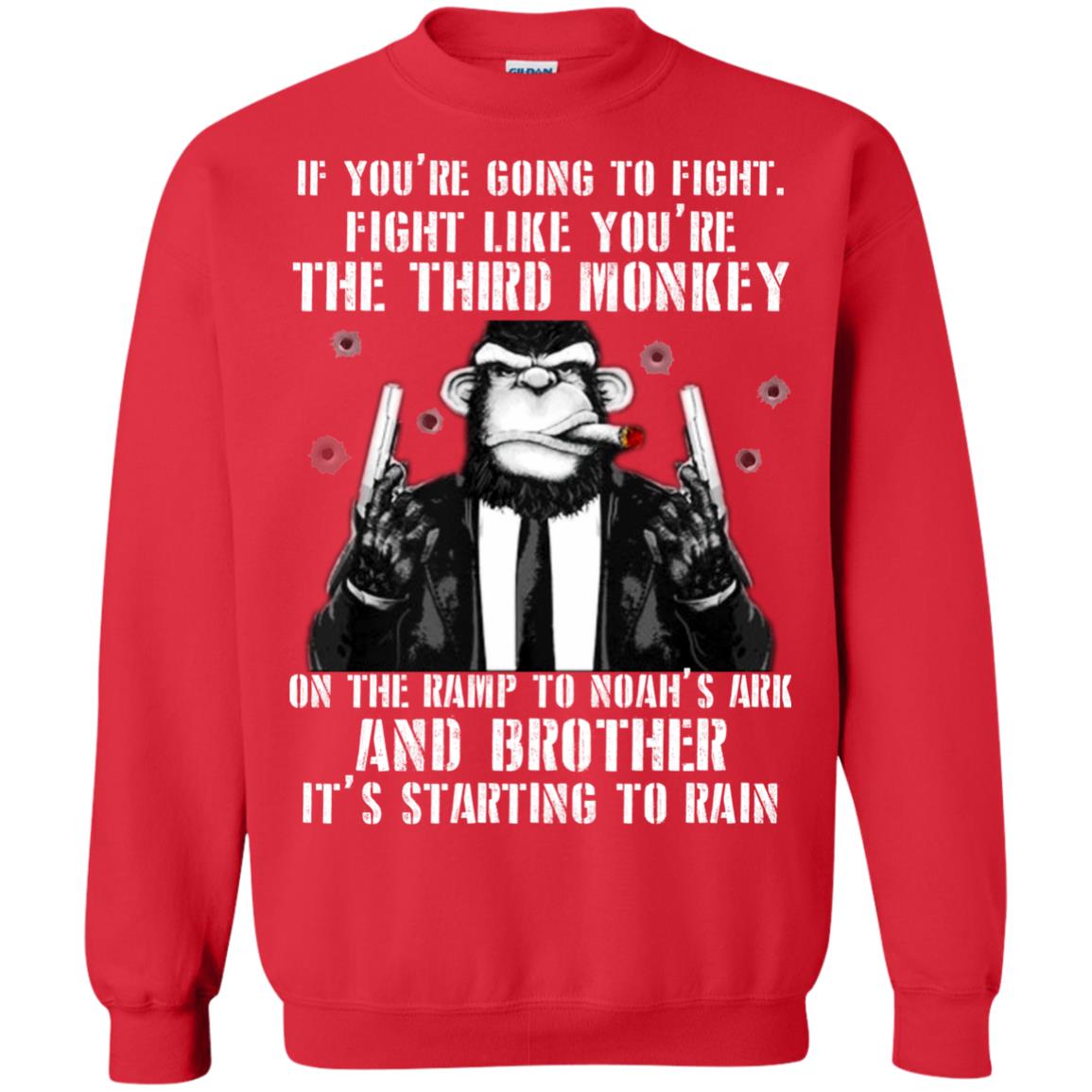 If You Are Going To Fight Fight Like You Are The Third Monkey On The Ramp And Brother Its Starting To Rain Red