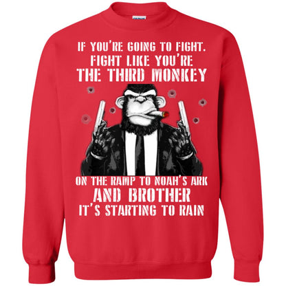 If You Are Going To Fight Fight Like You Are The Third Monkey On The Ramp And Brother Its Starting To Rain Red