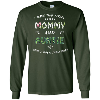 I Have Two Titles Mommy And Auntie Shirt Forest Green