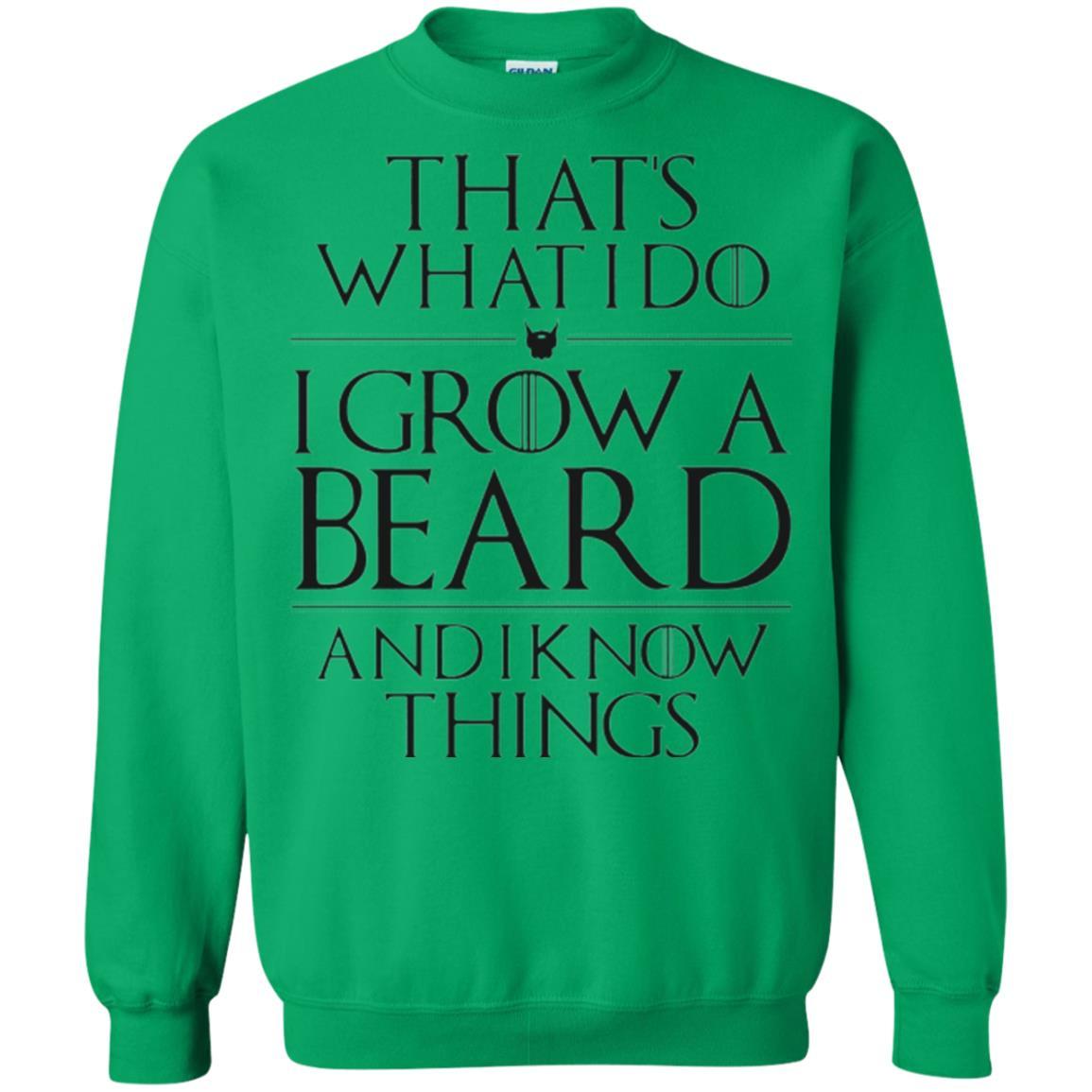 Beard T-shirt That_s What I Do I Grow A Beard And I Know Things Irish Green