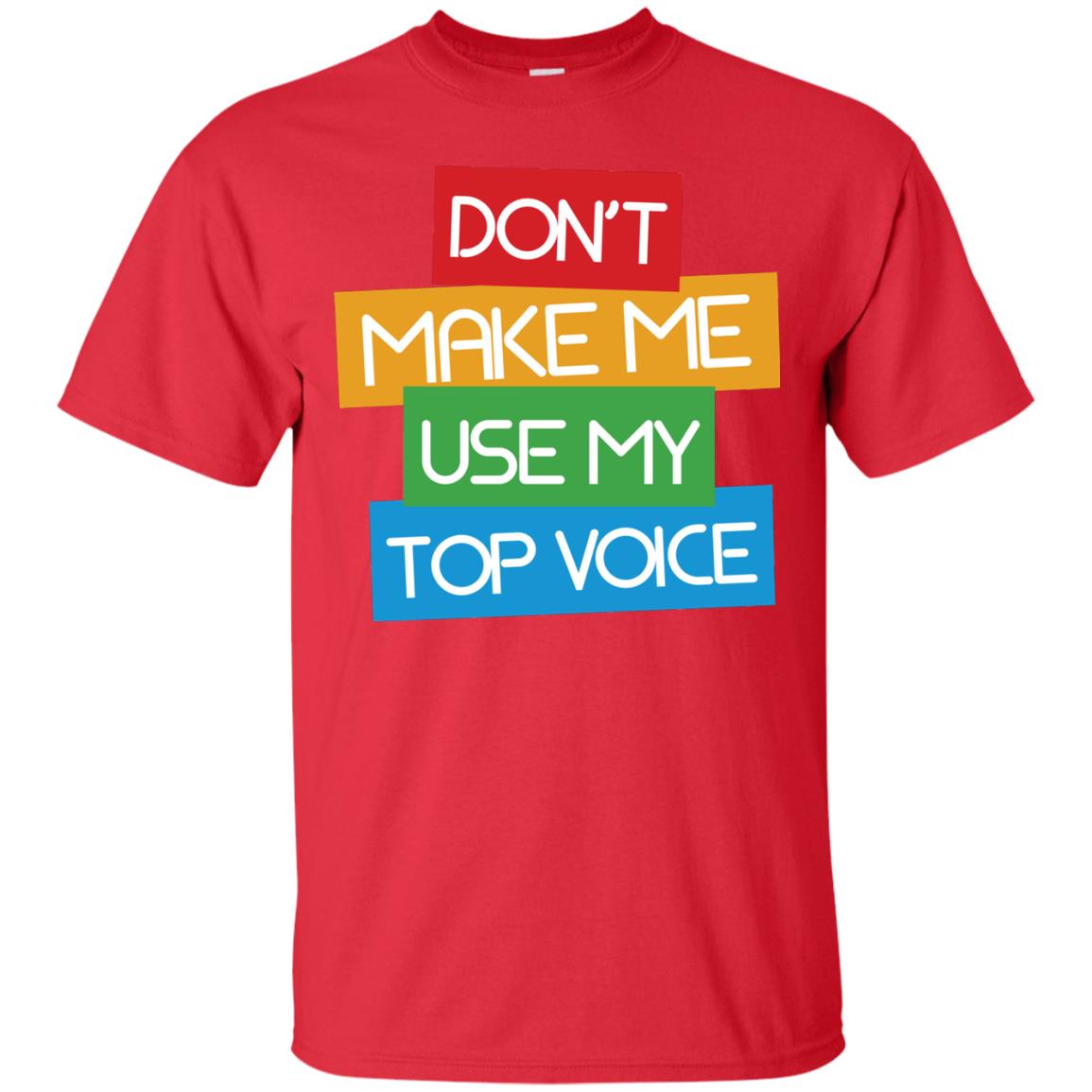 Don_t Make Me Use My Top Voice Lgbt Pride Month 2018 Shirt Red