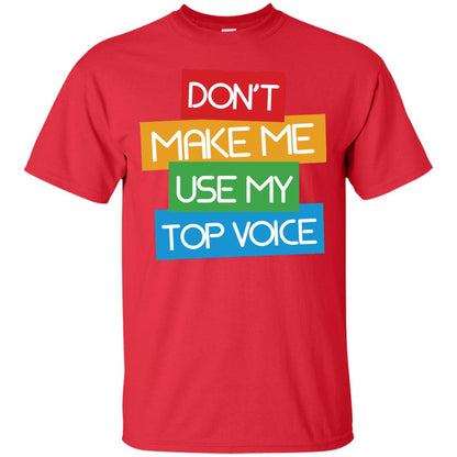 Don_t Make Me Use My Top Voice Lgbt Pride Month 2018 Shirt Red