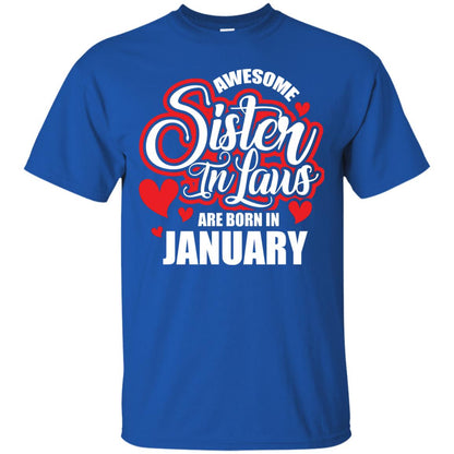 Janurary T-shirt Awesome Sister In Laws Are Born In Janurary Royal