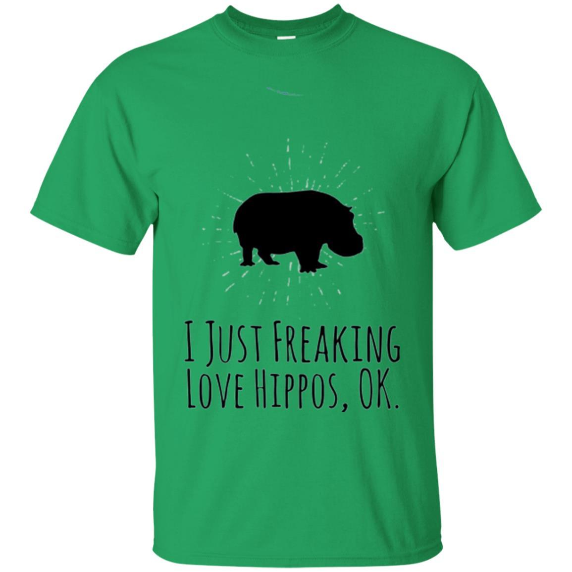 Hippo Lover T-shirt I Just Freaking Love Hippos Ok Irish Green