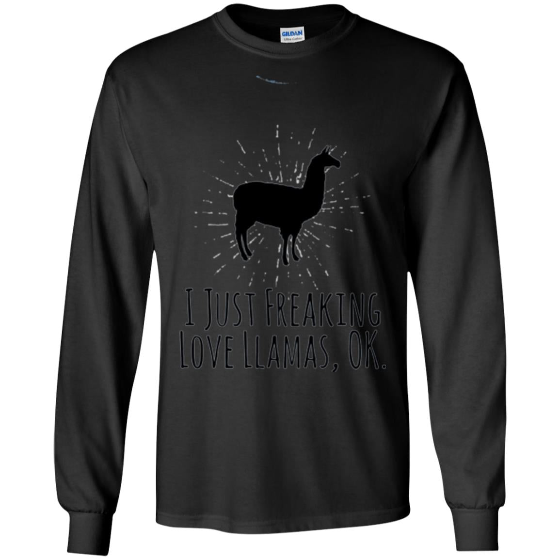Funny Llama Lovers T-shirt I Just Freaking Love Llamas Ok Black