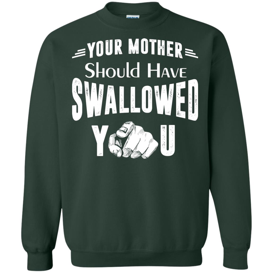 Your Mother Should Have Swallowed You Family Shirt Forest Green