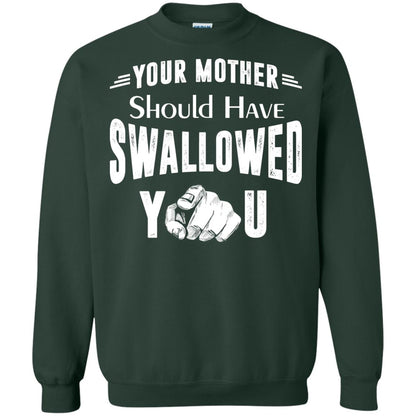 Your Mother Should Have Swallowed You Family Shirt Forest Green