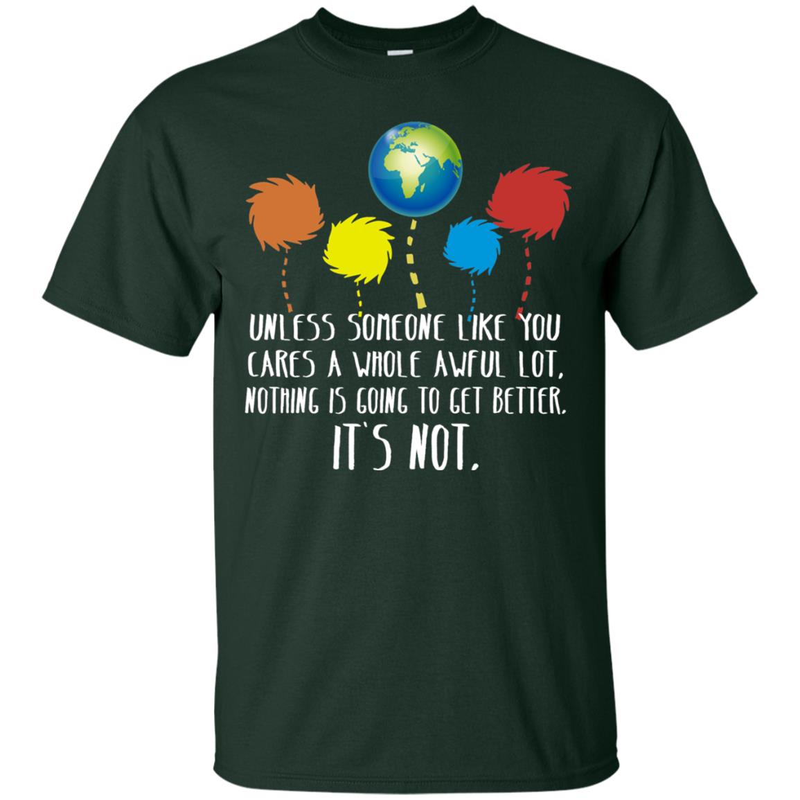 Unless Someone Like You Cares A Whole Awful Lot Shirt Forest