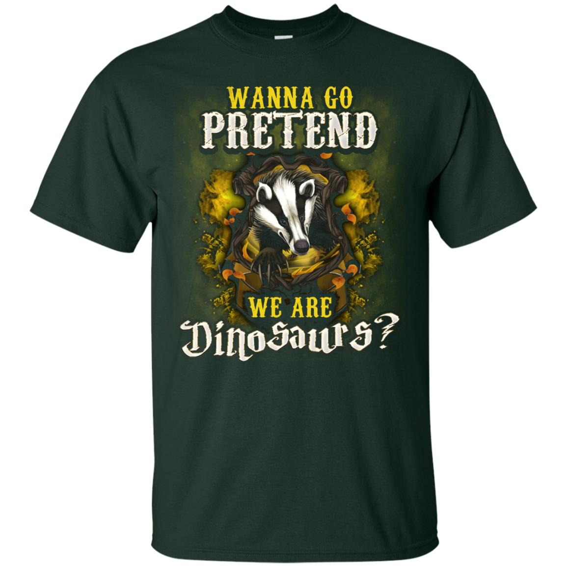 Wanna Go Pretend We're Dinosaurs Hufflepuff House Harry Potter ShirtG200 Gildan Ultra Cotton T-Shirt