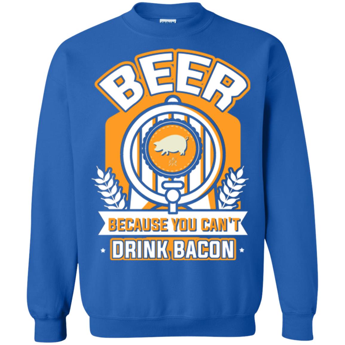 Beer T-shirt Because You Can't Drink Bacon Royal