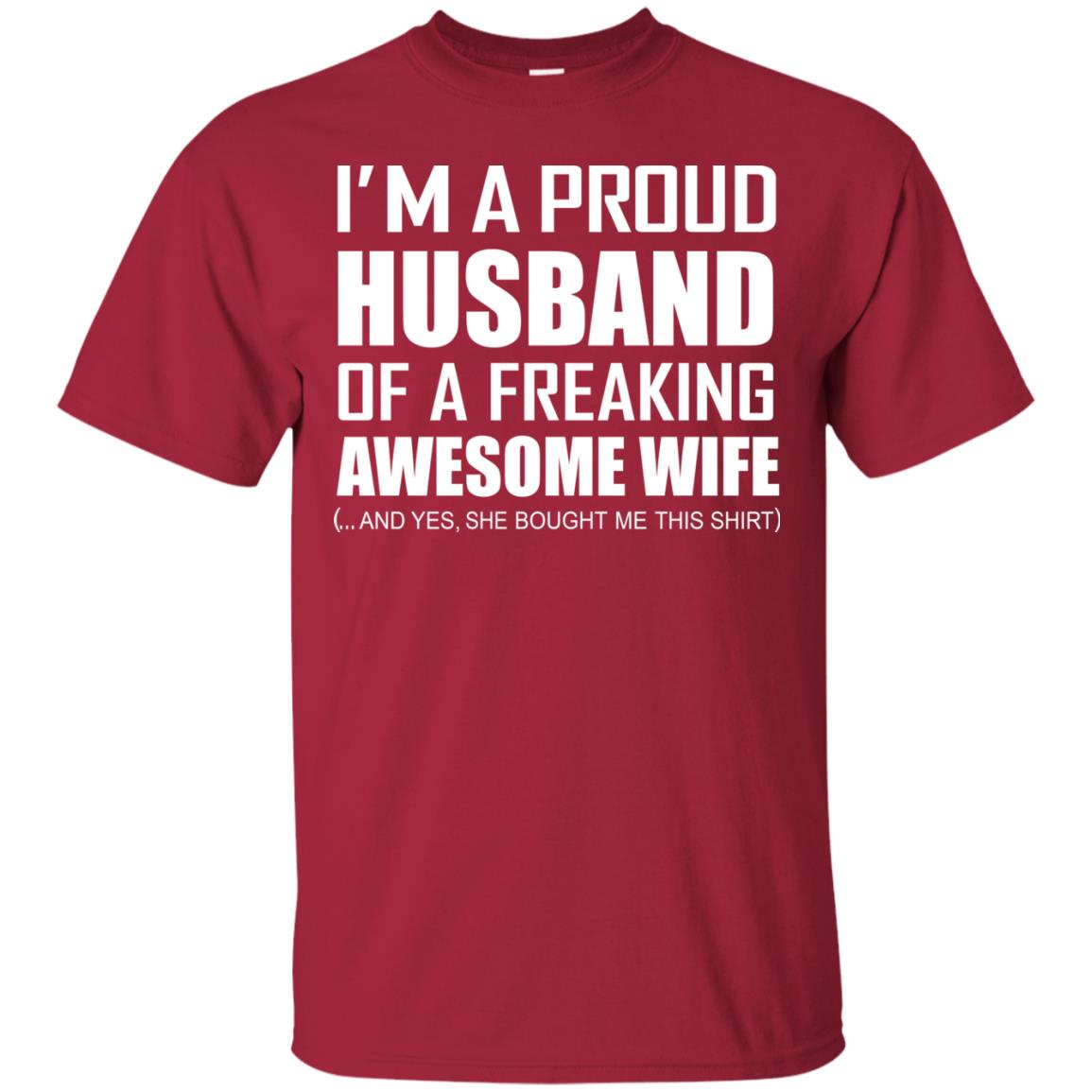 Im A Proud Husband Of A Freaking Awesome Wife She Bought Me This Shirt Cardinal