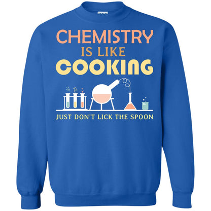 Chemistry Is Like Cooking Just Don't Lick The Spoon Shirt Royal