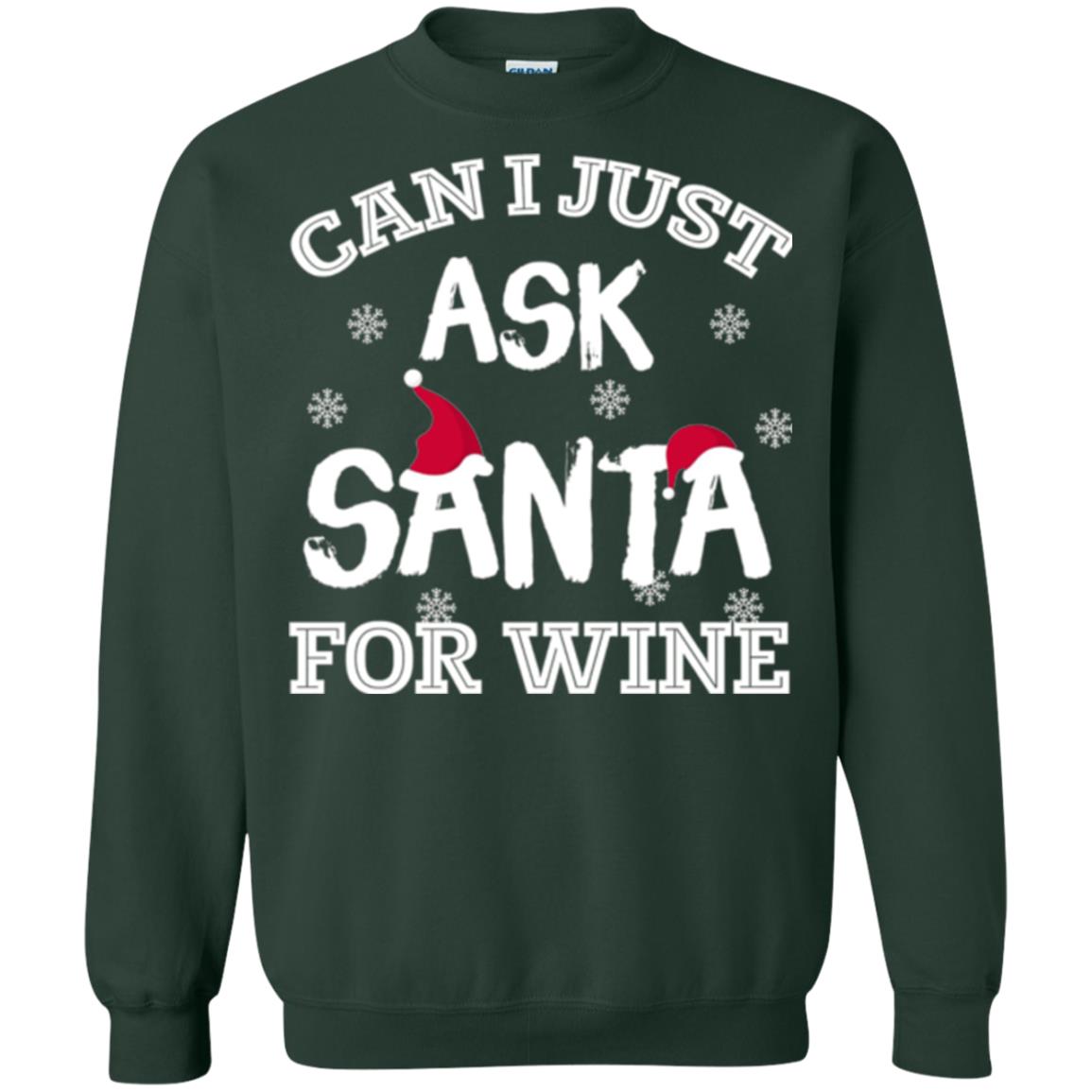 Christmas T-shirt Can I Just Ask Santa For Wine Forest Green