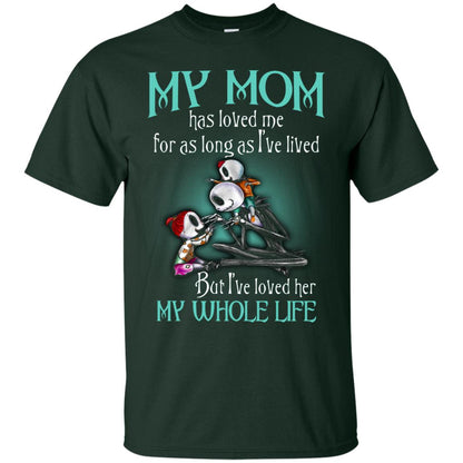 My Mom Has Loved Me As Long As I_ve Lived But I_ve Loved Her My Whole Life Children T-shirt Forest