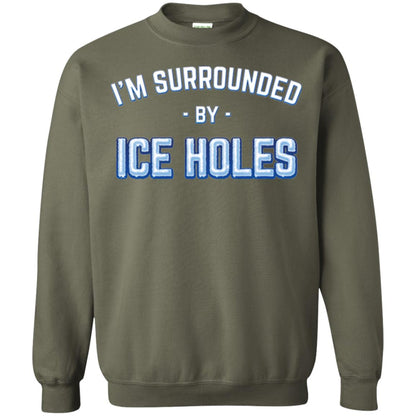 Funny Ice Fishing T-shirt I_m Surrounded By Ice Holes Military Green