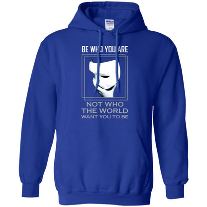 Be Who You Are Not The World Want You To Be Shirt Royal