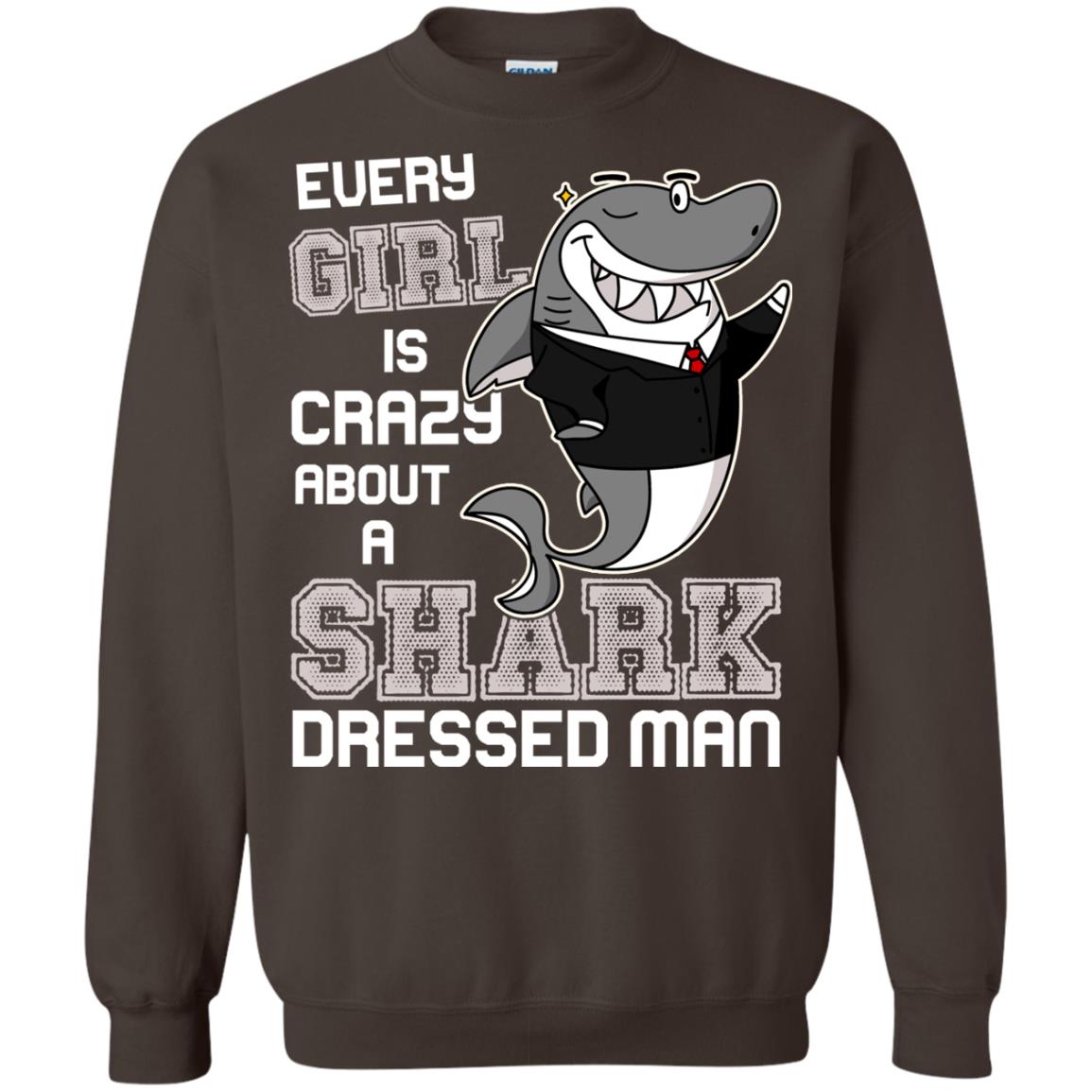 Every Girl Is Crazy About A Shark Dressed Man Dark Chocolate