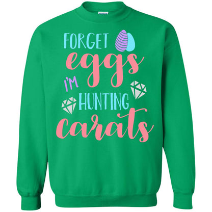 Forget Eggs Im Hunting Carats Funny Easter Day T-shirt Irish Green