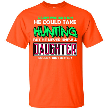 But He Never Knew A Daughter Could Shoot Better Daddy Shirt Orange