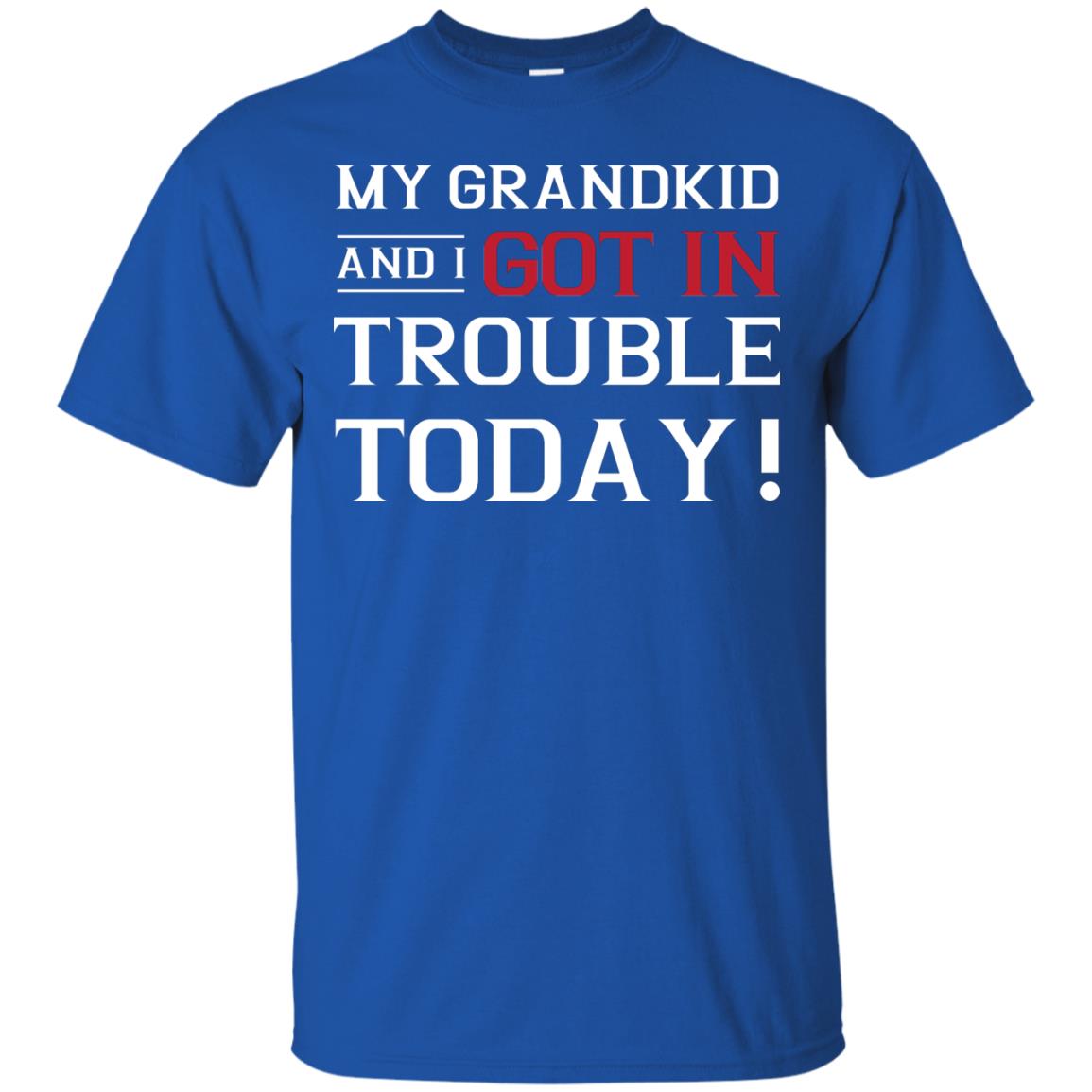 My Grandkid And I Got In Trouble Today Grandparents Shirt Royal