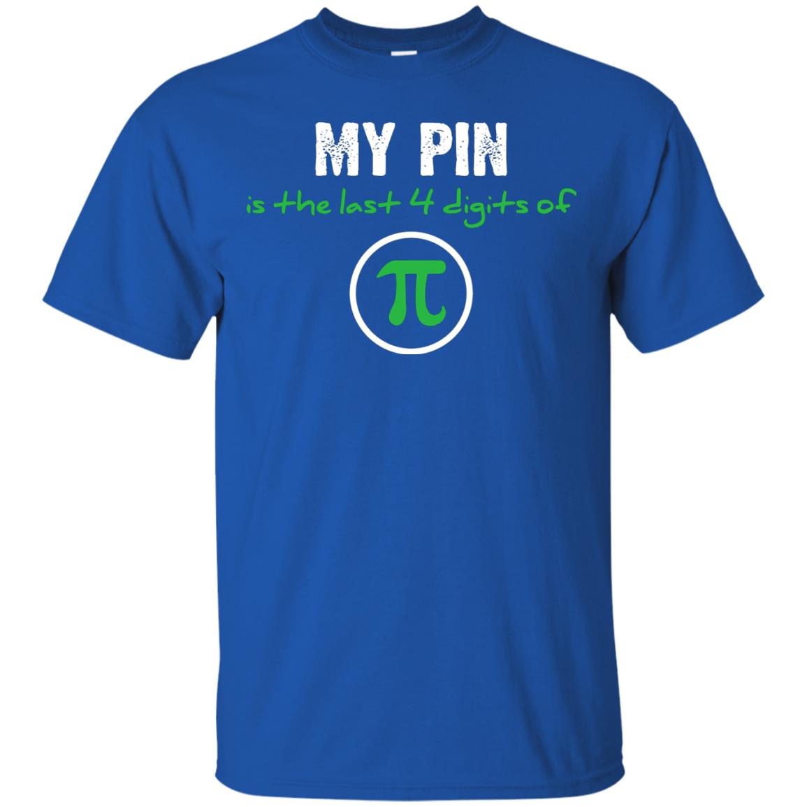 My Pin Is The Last 4 Digits Of Pi Math Shirt Royal