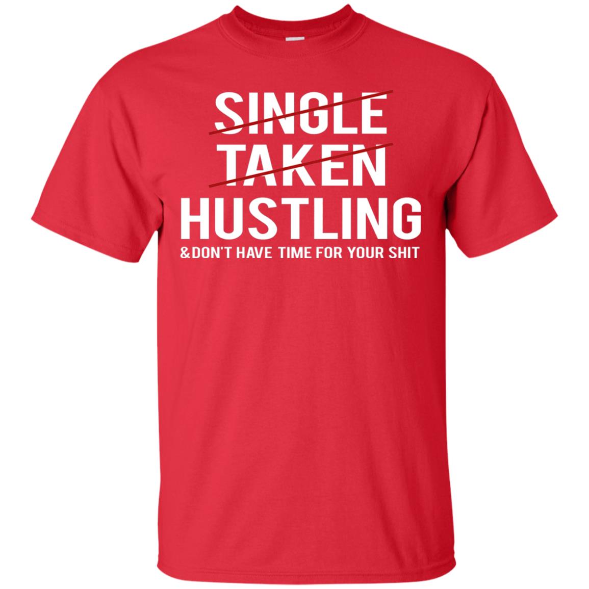 Not Single Not Taken Hustling Funny Saying T-shirt Red