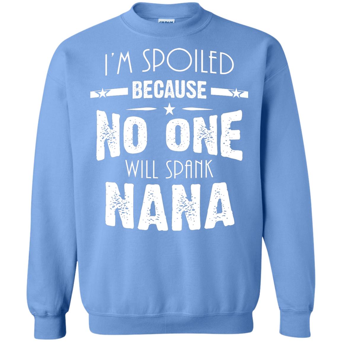 Family T-shirt I'm Spoiled Because No One Will Spank Nana Carolina Blue
