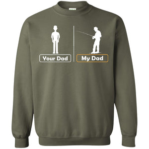 Your Dad And My Dad Fishing Daddy ShirtG180 Gildan Crewneck Pullover Sweatshirt 8 oz.
