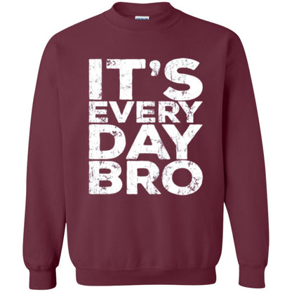 It_s Everyday Bro T-shirt Maroon