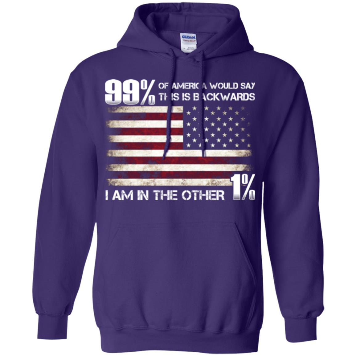 99% Of America Would Say This Is Backwards I Am In The Other 1% American T-shirt Purple