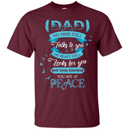 Dad My Mind Still Talks To You My Heart Still Looks For You My Soul Knows You Are At Peace Maroon