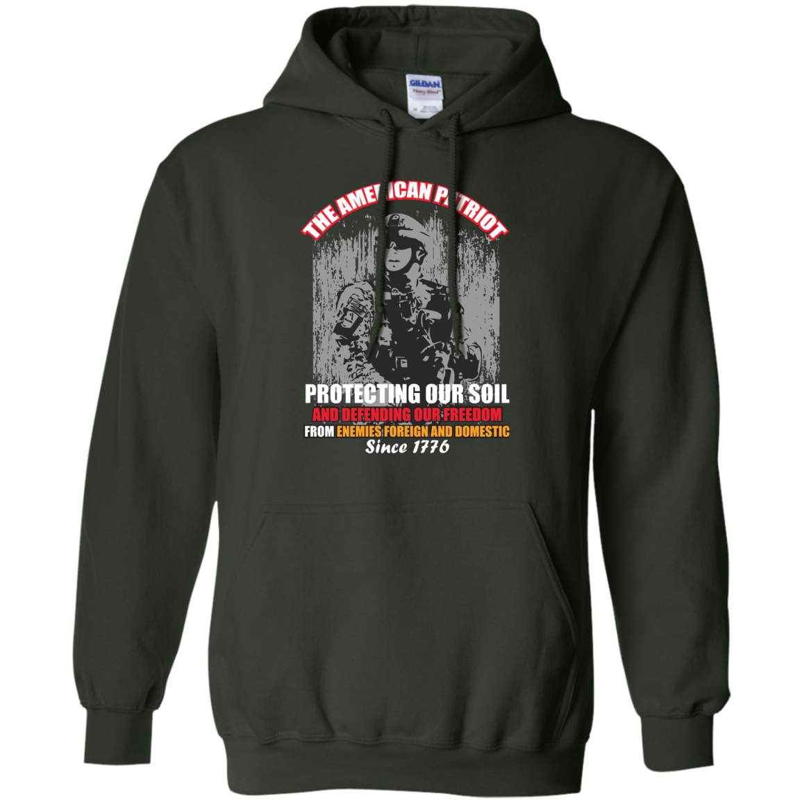 Military T-Shirt The American Patriot Protecting Our Soil And Defending Our Freedom From Enemies Foreign And Domestic Since 1776 Forest Green