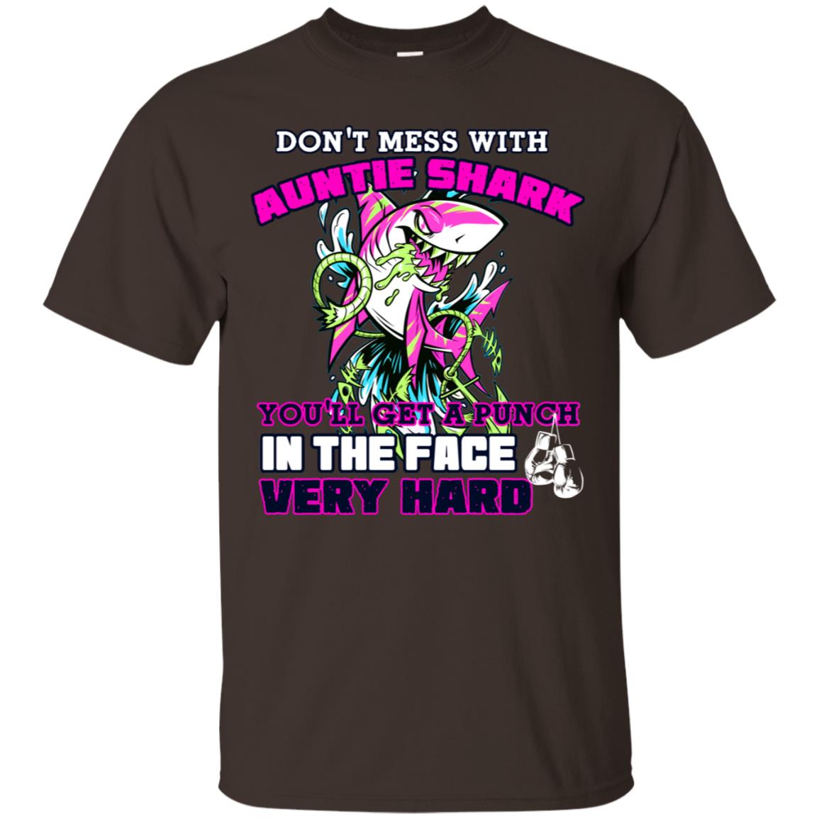 Don't Mess With Auntie Shark You'll Get A Punch In The Face Very Hard Family Shark Shirt Dark Chocolate