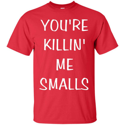 You_re Killin Me Smalls Funny Cute Baseball Shirt Red