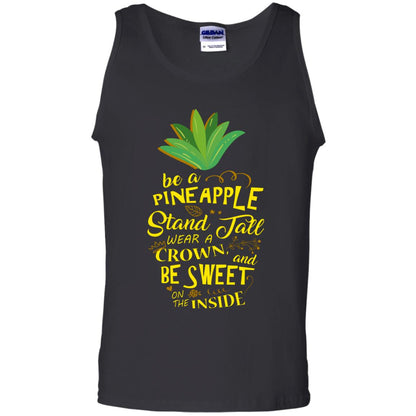 Be A Pineapple Stand Tall Wear A Crown And Be Sweet On The Inside Pineapple Lover T-shirt Black