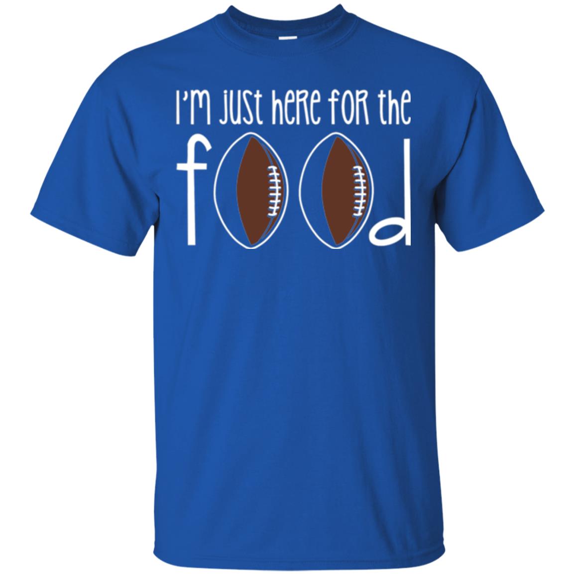 Football Lover T-shirt I_m Just Here For The Food Royal
