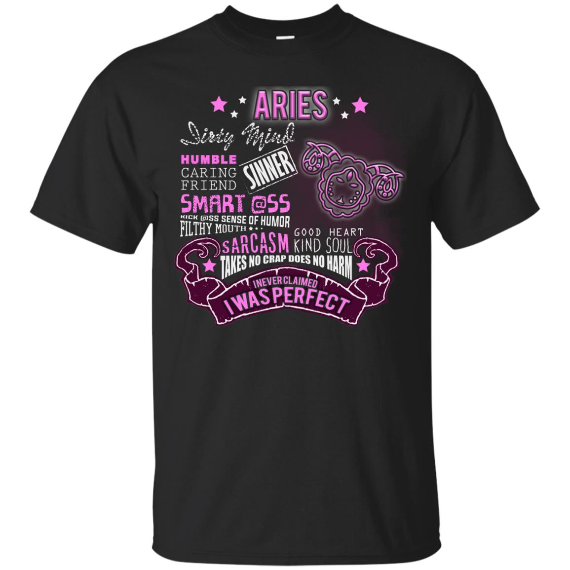 Dirty Mind Humble Caring Friend Filthy Sinner Mouth Good Heart Kind I Never Clamed I Was Perfect Aries Birthday Black