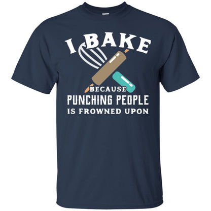 Baking T-shirt I Bake Because Punching People Frowned Upon Navy