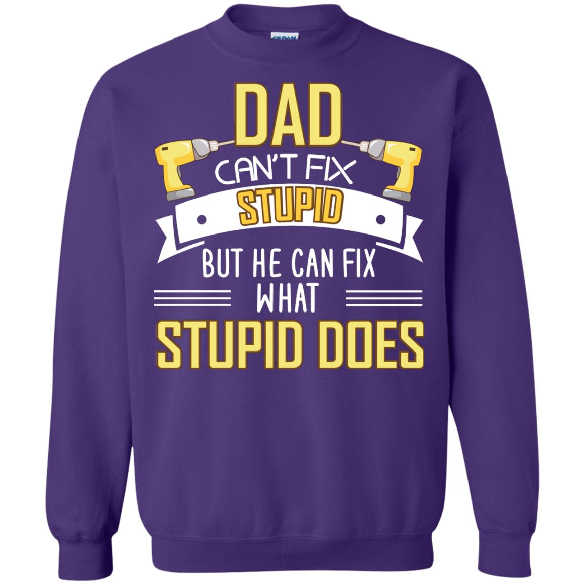 Dad Can't Fix Stupid But He Can Fix What Stupid Does Daddy Shirt Purple