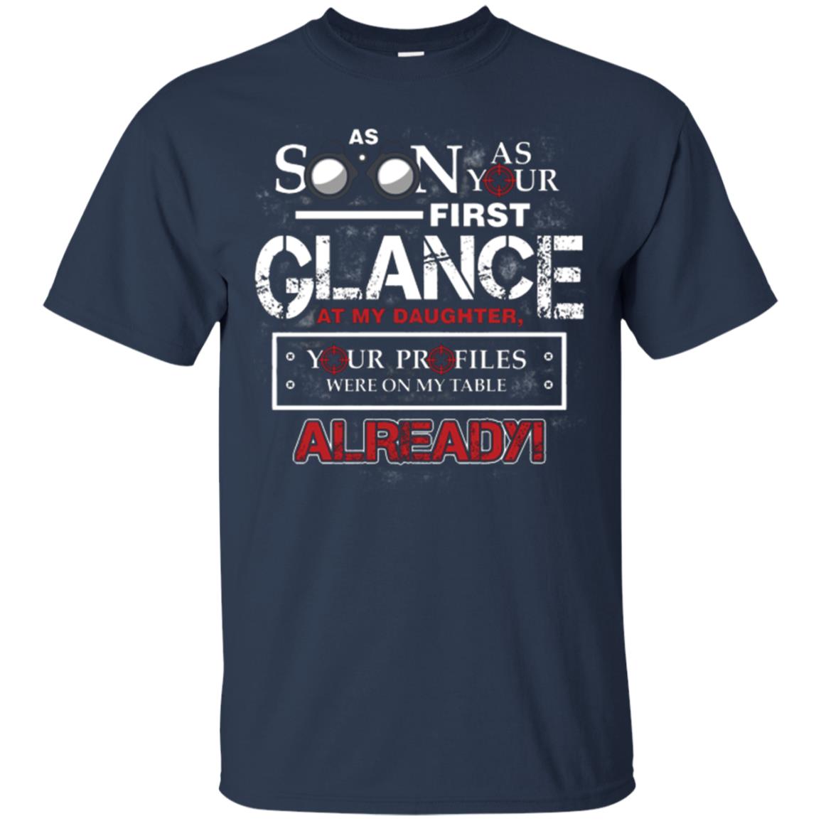 As Soon As Your First Glance At My Daughter Daddy T-shirt Navy