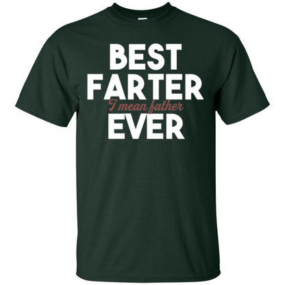 Daddy T-shirt Best Farter Ever Best Father Ever Forest Green