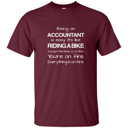Cool Accountant T-shirt Being An Accountant Maroon