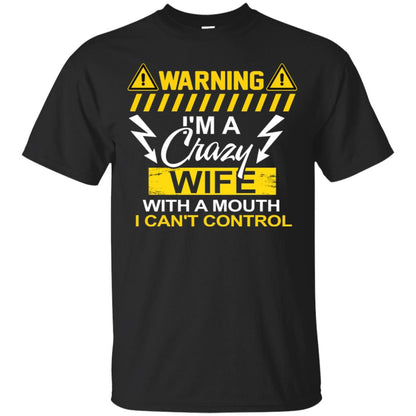 Warning I'm A Crazy Wife With A Mouth I Can't Control Shirt Black