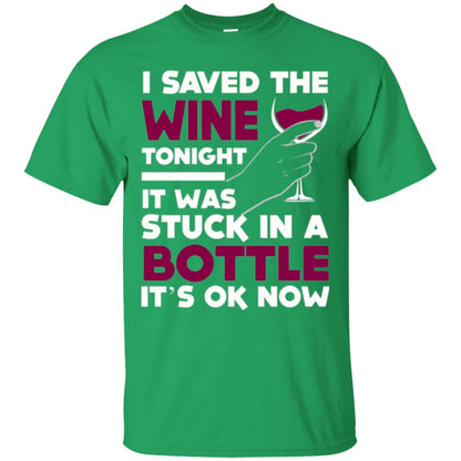 Funny Wine T-shirt I Save The Wine Tonight Irish Green