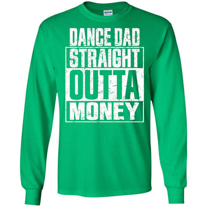 Dance Dad Straight Outta Money Shirt Irish Green