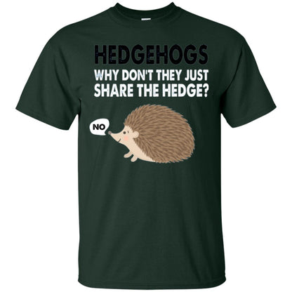 Hedgehogs T-shirt Why Don_t They Just Share Hedge Forest Green