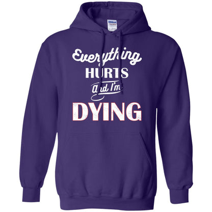 Everything Hurt And I'm Dying Best Quote Shirt Purple