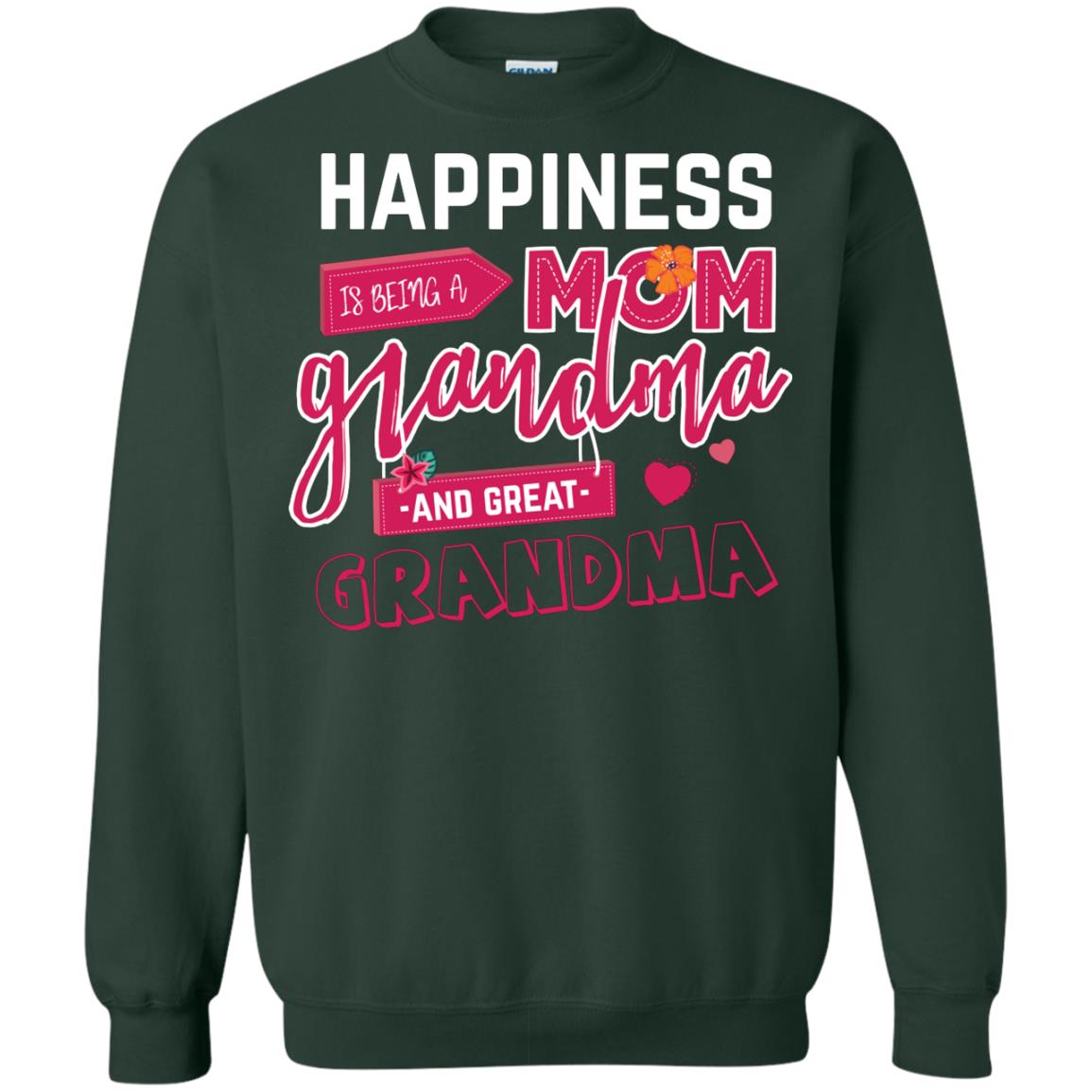 Happiness Is Being A Mom A Grandma And Great Grandma Shirt Forest Green